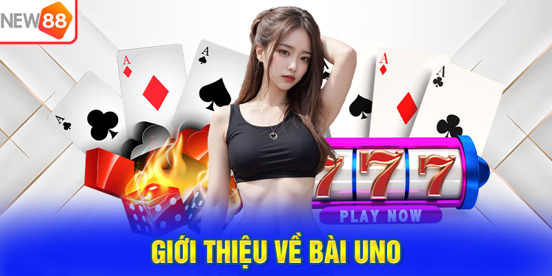 Giới thiệu về bài Uno
